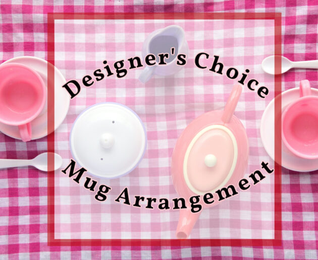 Designer's Choice Mug Arrangement
